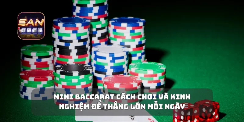 Mini Baccarat Cách Chơi Và Kinh Nghiệm Để Thắng Lớn Mỗi Ngày