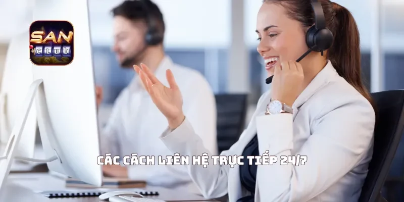 Các cách liên hệ trực tiếp 24/7