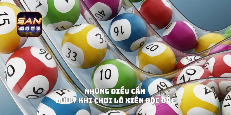 Những điều cần lưu ý khi chơi lô xiên độc đắc