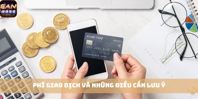 Phí giao dịch và những điều cần lưu ý