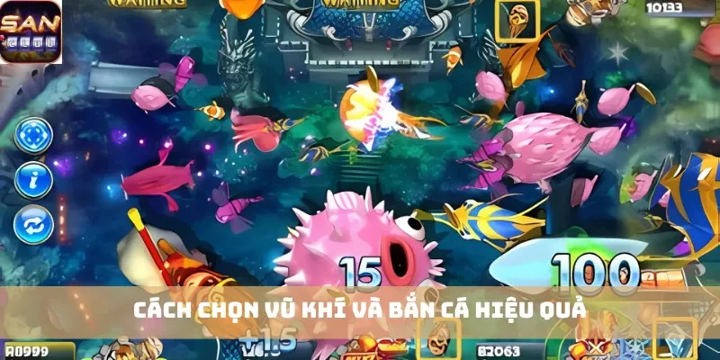 Cách chọn vũ khí và bắn cá hiệu quả